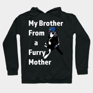 Brother from a furry mother funny cat design Hoodie